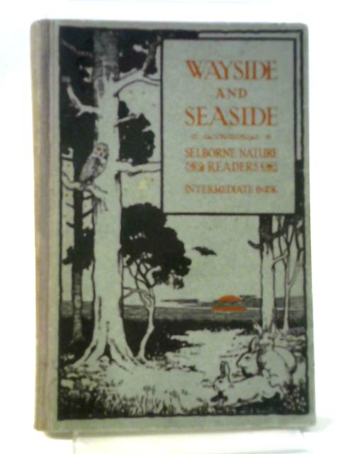 Wayside and Seaside: Selborne Nature Reader No. 3 Intermediate By C. G. Kiddell