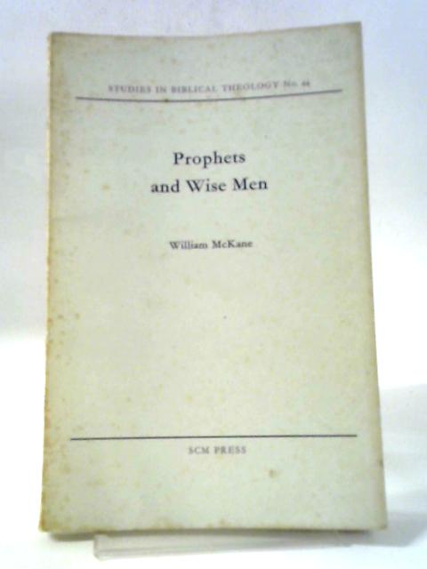 Prophets And Wise Men von W McKane