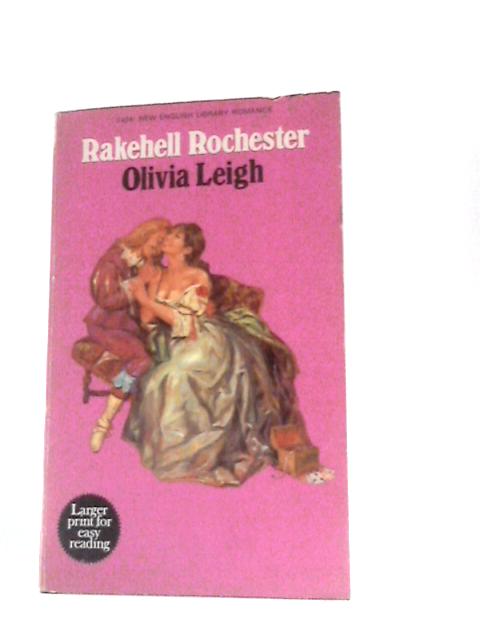 Rakehell Rochester von Olivia Leigh