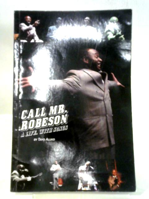 Call Mr. Robeson - A Life, with Songs, A Monodrama von Tayo Aluko