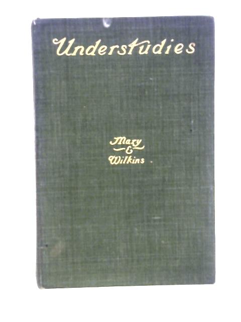 Understudies. Short stories. ... Illustrated par Mary E. Wilkins