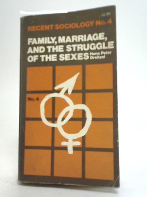 Family Marriage and the Struggle of the Sexes par H P Dreitzel
