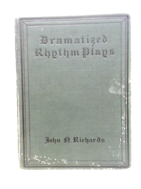 Dramatized Rhythm Plays von John N. Richards