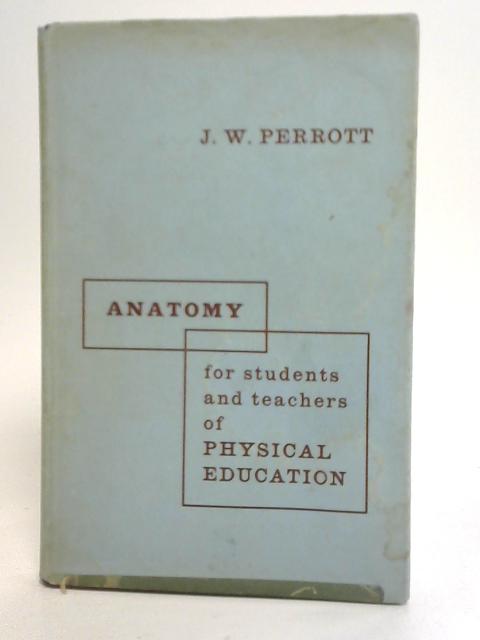 Anatomy By J W Perrott