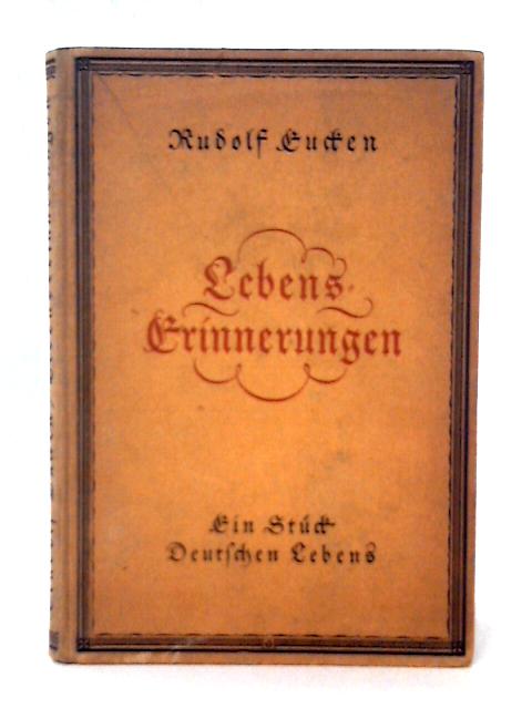 Lebenserinnerungen. Ein Stuck Deutschen Lebens. By Rudolf Eucken