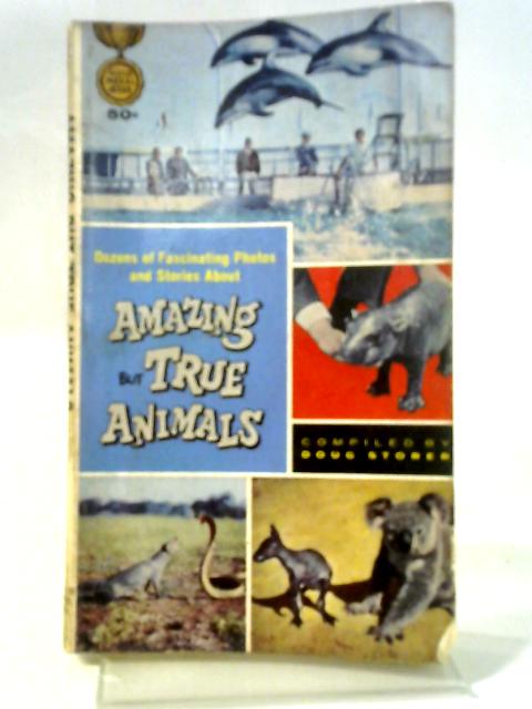 Amazing But True Animals (Gold Medal Books) von Doug Storer