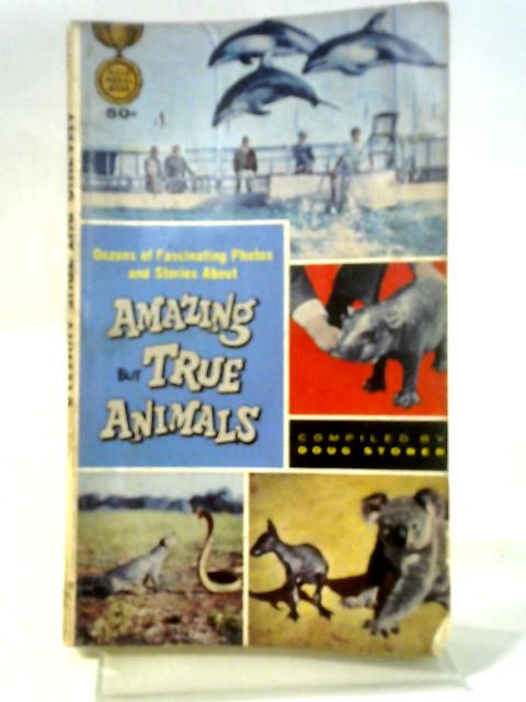 Amazing But True Animals (Gold Medal Books) By Doug Storer