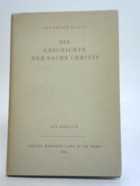 Die Geschichte Der Sache Christi By Leonhard Ragaz