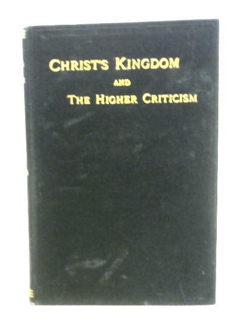 Christ's Kingdom and the Higher Criticism By John Coutts