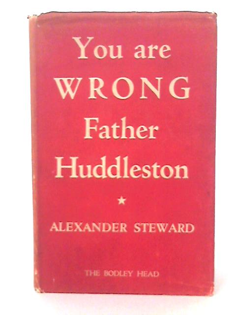 You are Wrong: Father Huddleston von Alexander Steward