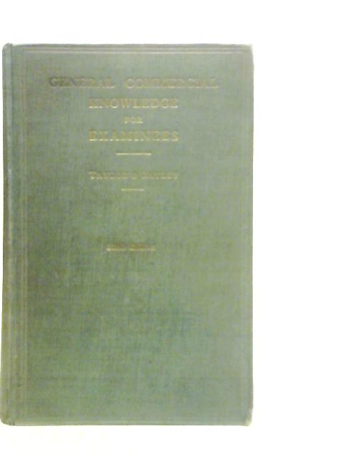 General Commercial Knowledge for Examinees By E.Miles Taylor