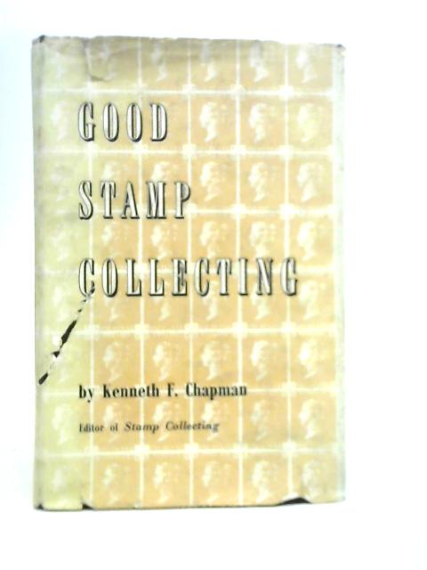 Good Stamp Collecting By Kenneth F.Chapman