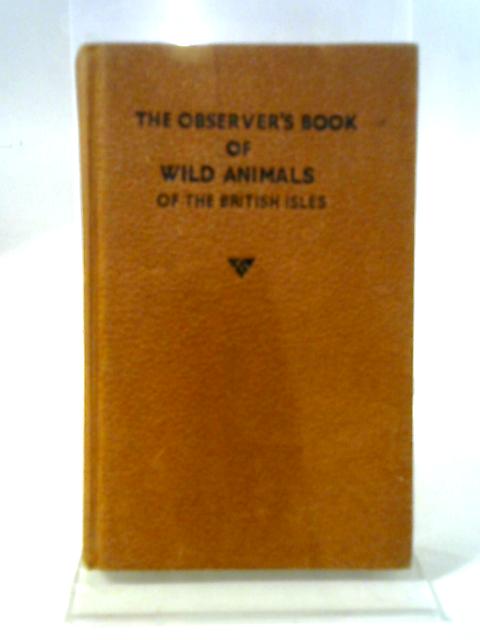 The Observer's Book of Wild Animals of the British Isles - english By Various