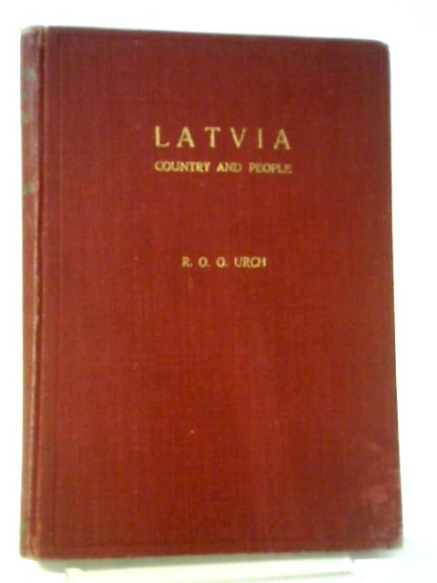 Latvia: Country and People par R O G Urch