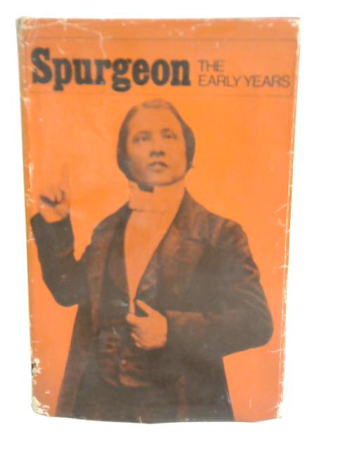 The Early Years 1834-1859 von C H Spurgeon