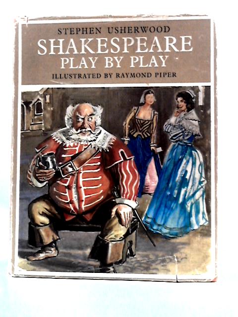 Shakespeare Play By Play By Stephen Usherwood