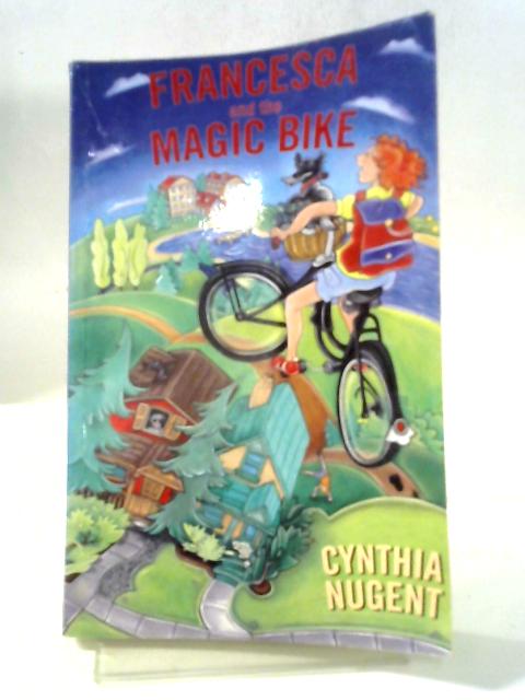 Francesca and the Magic Bike von C. Nugent