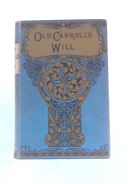 Old Carroll's Will By S G Goodrich