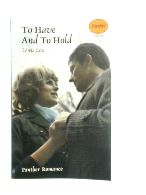 To Have and To Hold By Lewis Cox