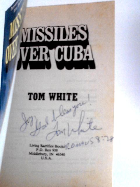 Missiles over Cuba By Tom White