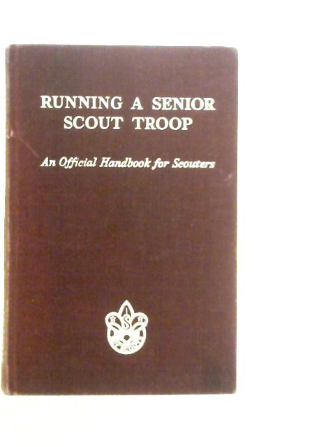 Running a Senior Scout Troop: An Official Handbook for Scouters von Melville Balsillie