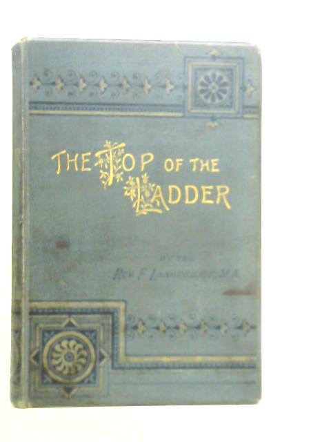 The Top of the Ladder: How to Reach It von F.Langbridge