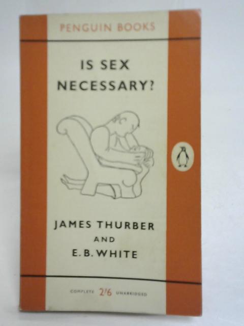 Is Sex Necessary? von James Thurber