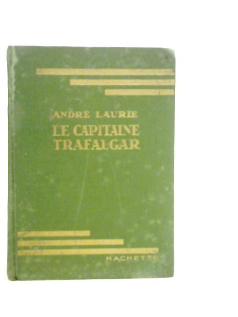 Le Capitaine Trafalgar von Andre Laurie