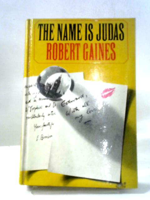 The Name Is Judas. By Robert Gaines