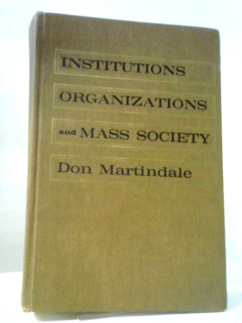 Institutions, Organizations and Mass Society von Don Martindale