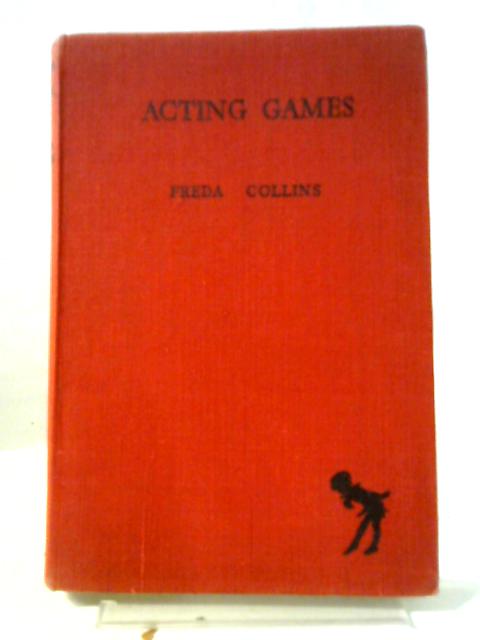 Acting Games By Freda Collins