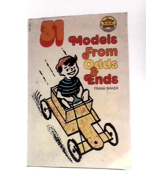 31 Models from Odds and Ends von Frank Baker