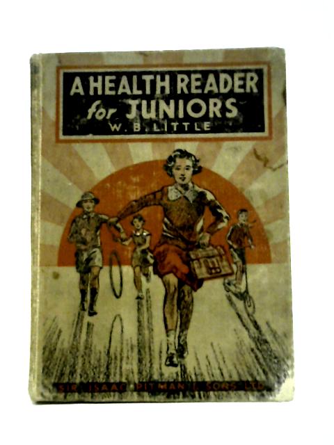 A health reader for juniors von W B Little