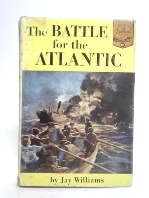 The Battle For The Atlantic By Jay Williams