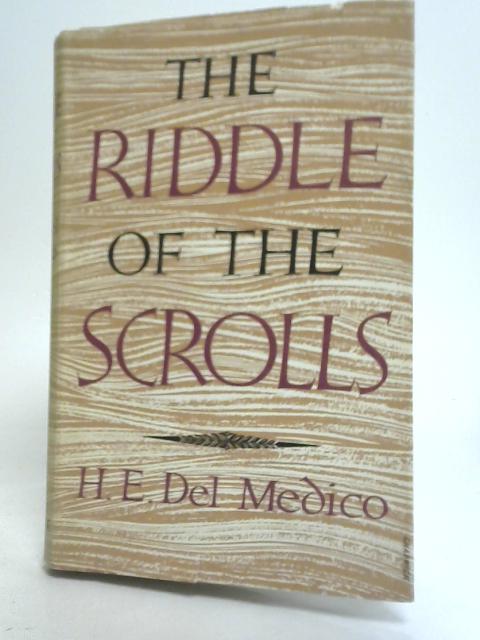 The Riddle of The Scrolls von H. E. Del Medico