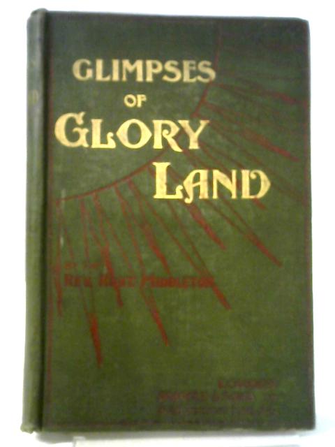Glimpses of the Glory - Land By R. Middleton