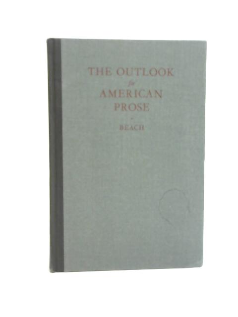 The Outlook for American Prose von Joseph Warren Beach