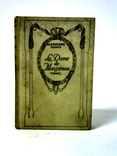 La Dame de Monsoreau: Tome Premier By Alexandre Dumas