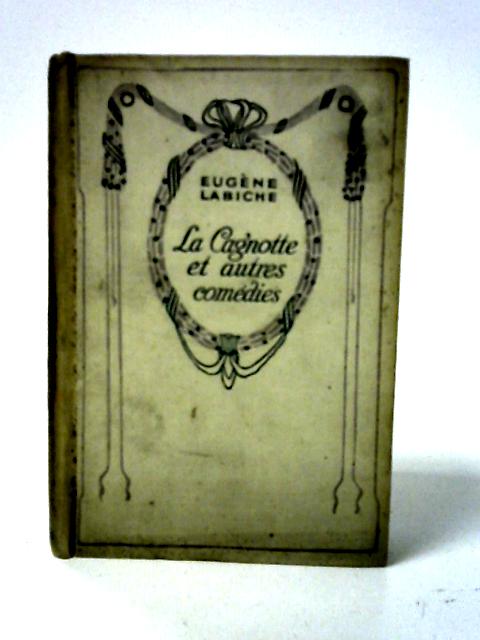 La Cagnotte et Autres Comedies By Eugene Labiche