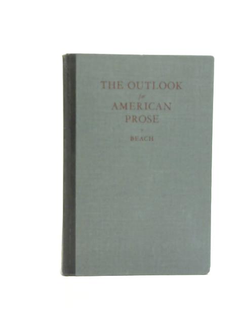 The Outlook for American Prose By Joseph Warren Beach