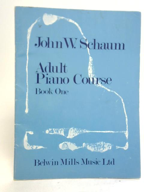 John W. Schaum Adult Piano Course Book I By John W. Schaum