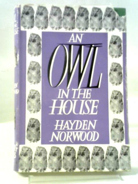 An Owl In The House By Hayden Norwood