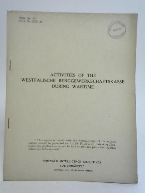 Activities of the Westfalische Berggewerkschaftskasse During Wartime By Unstated