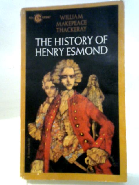 The History of Henry Esmond By William Makepeace Thackeray