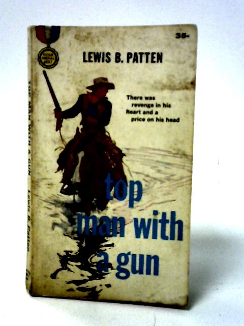 Top Man With a Gun By Lewis B. Patten
