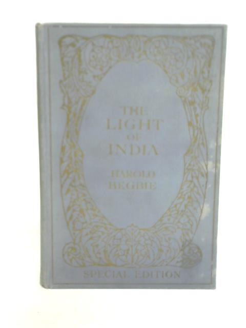 The Light of India By Harold Begbie