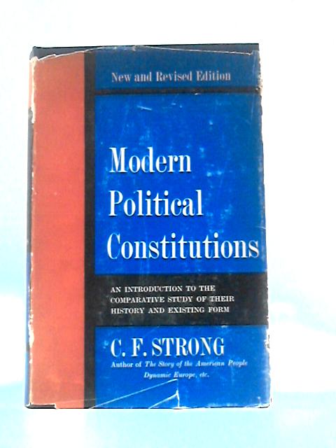 Modern Political Constitutions von C. F. Strong