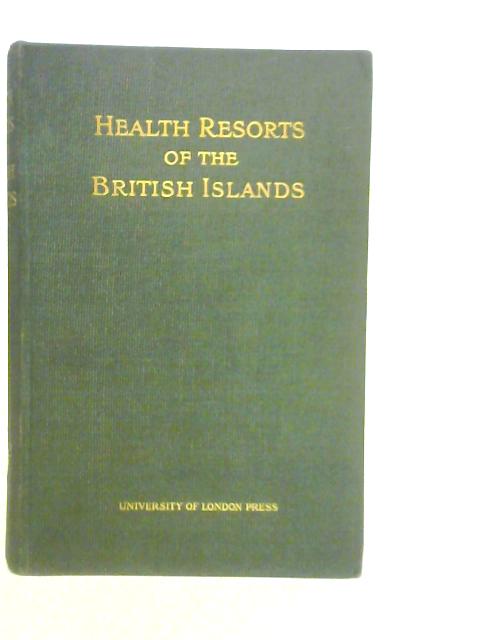 Health Resorts of the British Islands By Neville Wood