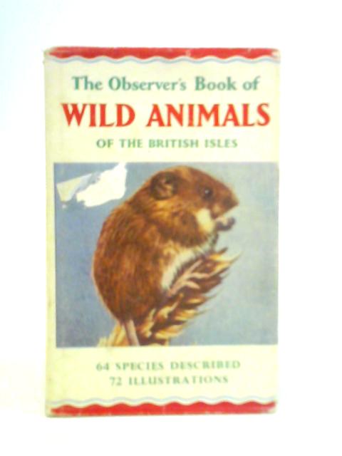 The Observer's Book of Wild Animals of the British Isles By W.J.Stokoe