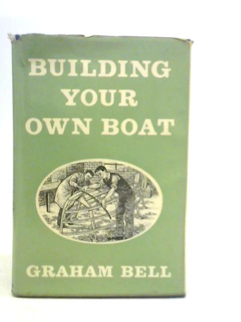 Building your own boat By Graham Bell